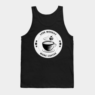 Less Monday More Coffee Tank Top